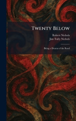 Twenty Below - Being a Drama of the Road