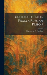 Unfinished Tales From a Russian Prison