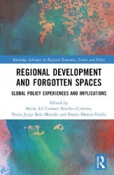 Regional Development and Forgotten Spaces - Global Policy Experiences and Implications