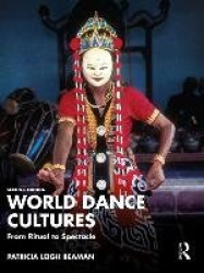 World Dance Cultures - From Ritual to Spectacle