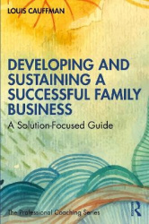 Developing and Sustaining a Successful Family Business - A Solution-Focused Guide