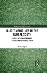 Illicit Medicines in the Global South - Public Health Access and Pharmaceutical Regulation