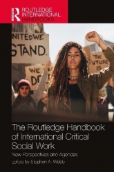 The Routledge Handbook of International Critical Social Work - New Perspectives and Agendas