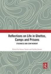 Reflections on Life in Ghettos, Camps and Prisons - Stuckness and Confinement