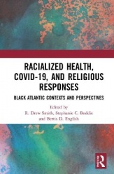 Racialized Health, COVID-19, and Religious Responses - Black Atlantic Contexts and Perspectives