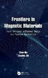 Frontiers in Magnetic Materials - From Principles to Material Design and Practical Applications