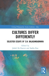 Cultures Differ Differently - Selected Essays of S.N. Balagangadhara