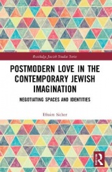 Postmodern Love in the Contemporary Jewish Imagination - Negotiating Spaces and Identities