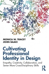 Cultivating Professional Identity in Design - Empathy, Creativity, Collaboration, and Seven More Cross-Disciplinary Skills
