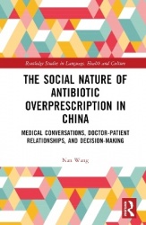 The Social Nature of Antibiotic Overprescription in China - Medical Conversations, Doctor–Patient Relationships, and Decision-Ma