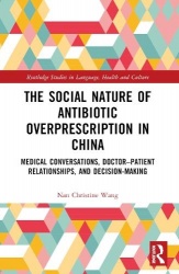 The Social Nature of Antibiotic Overprescription in China - Medical Conversations, Doctor–Patient Relationships, and Decision-Ma