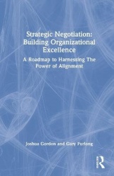 Strategic Negotiation: Building Organizational Excellence - A Roadmap to Harnessing The Power of Alignment