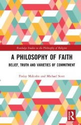 A Philosophy of Faith - Belief, Truth and Varieties of Commitment