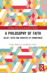 A Philosophy of Faith - Belief, Truth and Varieties of Commitment