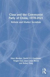 Class and the Communist Party of China, 1978-2021 - Reform and Market Socialism