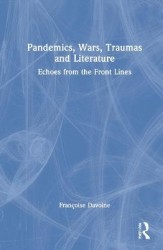 Pandemics, Wars, Traumas and Literature - Echoes from the Front Lines