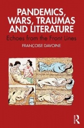 Pandemics, Wars, Traumas and Literature - Echoes from the Front Lines