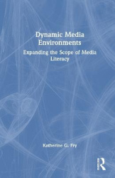 Dynamic Media Environments - Expanding the Scope of Media Literacy