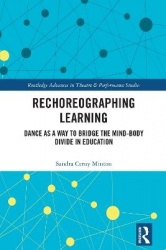 Rechoreographing Learning - Dance As a Way to Bridge the Mind-Body Divide in Education
