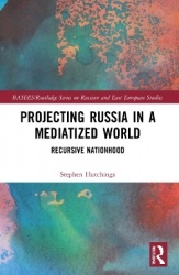 Projecting Russia in a Mediatized World - Recursive Nationhood