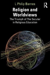 Religion and Worldviews - The Triumph of the Secular in Religious Education