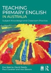 Teaching Primary English in Australia - Subject Knowledge and Classroom Practice