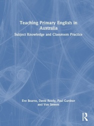 Teaching Primary English in Australia - Subject Knowledge and Classroom Practice