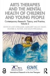 Arts Therapies and the Mental Health of Children and Young People - Contemporary Research, Theory, and Practice, Volume 2