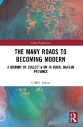 The Many Roads to Becoming Modern - A History of Collectivism in Rural Jiangsu Province