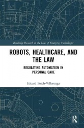 Robots, Healthcare, and the Law - Regulating Automation in Personal Care