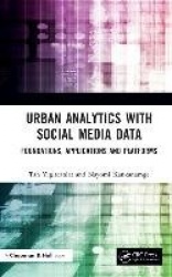 Urban Analytics with Social Media Data - Foundations, Applications and Platforms