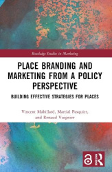 Place Branding and Marketing from a Policy Perspective - Building Effective Strategies for Places