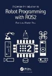 A Concise Introduction to Robot Programming with ROS2