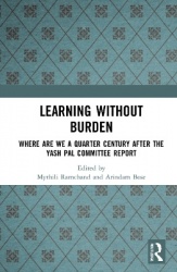 Learning without Burden - Where are We a Quarter Century after the Yash Pal Committee Report