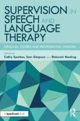 Supervision in Speech and Language Therapy - Personal Stories and Professional Wisdom