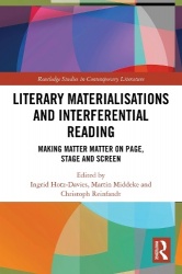 Literary Materialisations and Interferential Reading - Making Matter Matter on Page, Stage and Screen