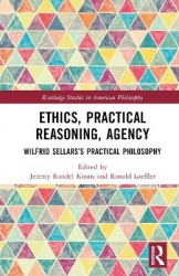Ethics, Practical Reasoning, Agency - Wilfrid Sellars’s Practical Philosophy