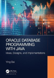 Oracle Database Programming with Java - Ideas, Designs, and Implementations