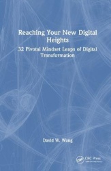 Reaching Your New Digital Heights - 32 Pivotal Mindset Leaps of Digital Transformation