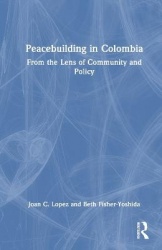 Peacebuilding in Colombia - From the Lens of Community and Policy