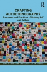 Crafting Autoethnography - Processes and Practices of Making Self and Culture