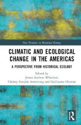 Climatic and Ecological Change in the Americas - A Perspective from Historical Ecology