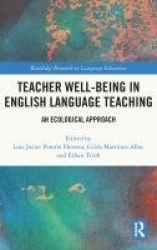 Teacher Well-Being in English Language Teaching - An Ecological Approach