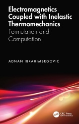 Electromagnetics Coupled with Inelastic Thermomechanics - Formulation and Computation