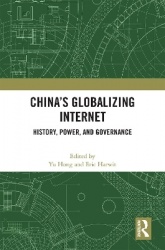 China’s Globalizing Internet - History, Power, and Governance