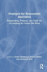 Strategies for Responsible Innovation - Perspectives, Projects, and Tools for Co-creating the Future We Want