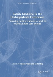 Family Medicine in the Undergraduate Curriculum - Preparing medical students to work in evolving health care systems