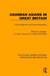 Ugandan Asians in Great Britain - Forced Migration and Social Absorption