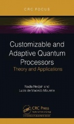 Customizable and Adaptive Quantum Processors - Theory and Applications