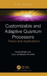 Customizable and Adaptive Quantum Processors - Theory and Applications
